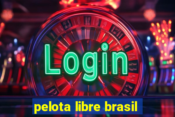 pelota libre brasil